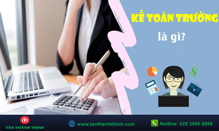 Kế toán trưởng là gì?